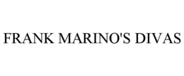 FRANK MARINO'S DIVAS trademark