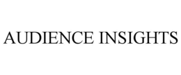 AUDIENCE INSIGHTS trademark