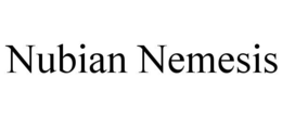 NUBIAN NEMESIS trademark