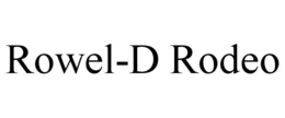 ROWEL-D RODEO trademark
