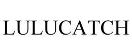 LULUCATCH trademark
