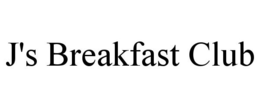 J'S BREAKFAST CLUB trademark