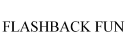 FLASHBACK FUN trademark