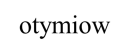 OTYMIOW trademark
