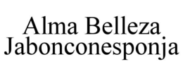 ALMA BELLEZA JABONCONESPONJA trademark