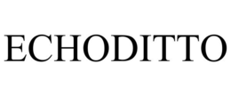 ECHODITTO trademark