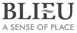 BLIEU A SENSE OF PLACE trademark