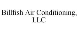 BILLFISH AIR CONDITIONING, LLC trademark