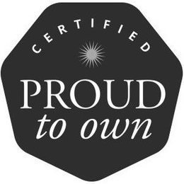 CERTIFIED PROUD TO OWN trademark