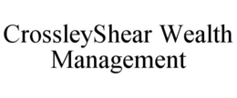 CROSSLEYSHEAR WEALTH MANAGEMENT trademark