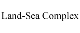 LAND-SEA COMPLEX trademark