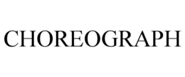 CHOREOGRAPH trademark