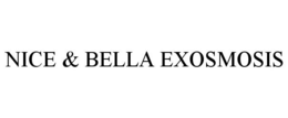 NICE & BELLA EXOSMOSIS trademark