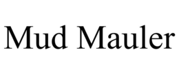 MUD MAULER trademark