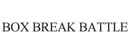 BOX BREAK BATTLE trademark