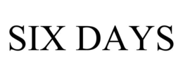 SIX DAYS trademark