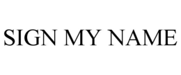 SIGN MY NAME trademark