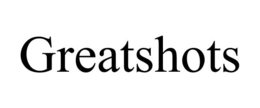 GREATSHOTS trademark