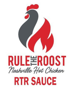 RULE THE ROOST NASHVILLE HOT CHICKEN RTR SAUCE trademark