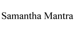 SAMANTHA MANTRA trademark