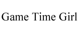 GAME TIME GIRL trademark
