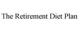 THE RETIREMENT DIET PLAN trademark