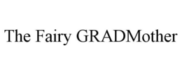 THE FAIRY GRADMOTHER trademark