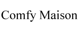 COMFY MAISON trademark