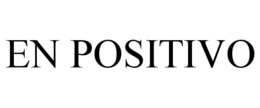 EN POSITIVO trademark