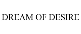DREAM OF DESIRE trademark