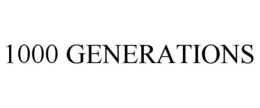 1000 GENERATIONS trademark