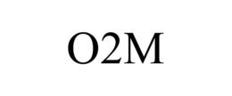 O2M trademark