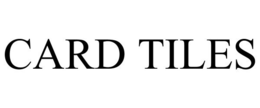 CARD TILES trademark