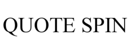 QUOTE SPIN trademark