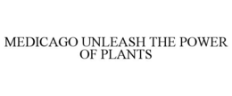 MEDICAGO UNLEASH THE POWER OF PLANTS trademark