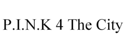 P.I.N.K 4 THE CITY trademark