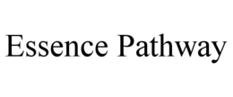 ESSENCE PATHWAY trademark