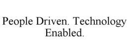 PEOPLE DRIVEN. TECHNOLOGY ENABLED. trademark