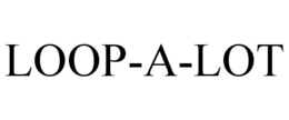 LOOP-A-LOT trademark