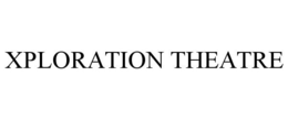 XPLORATION THEATRE trademark