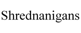SHREDNANIGANS trademark