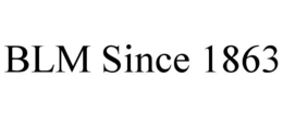 BLM SINCE 1863 trademark