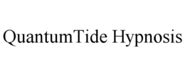 QUANTUMTIDE HYPNOSIS trademark