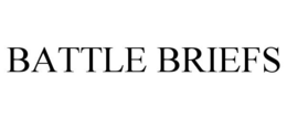 BATTLE BRIEFS trademark
