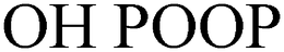 OH POOP trademark