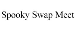 SPOOKY SWAP MEET trademark