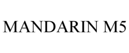 MANDARIN M5 trademark
