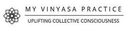 MY VINYASA PRACTICE UPLIFTING COLLECTIVE CONSCIOUSNESS trademark
