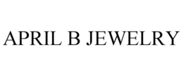 APRIL B JEWELRY trademark