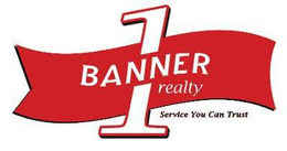 BANNER 1 REALTY SERVICE YOU CAN TRUST trademark